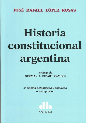 Lopez Rosas - Historia Constitucional Argentina 5ª Ed