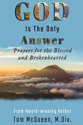 Libro God Is The Only Answer : Prayers For The Blessed An...