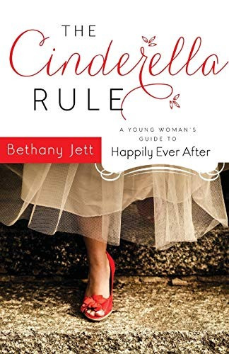 The Cinderella Rule A Young Womans Guide To Happily Ever Aft