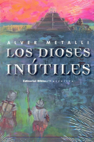 Los Dioses Inutiles - Alver Metalli