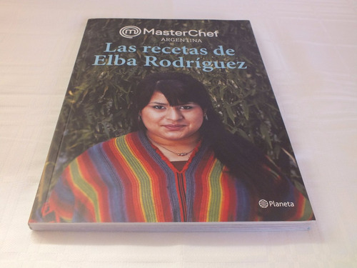 Las Recetas De Elba Rodriguez Masterchef - Ed. Planeta