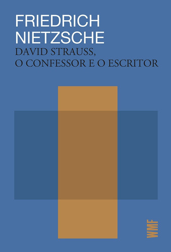 David Strauss, o confessor e o escritor, de Nietzsche, Friedrich. Editora Wmf Martins Fontes Ltda, capa mole em português, 2020