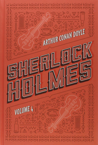 Livro - Sherlock Holmes Vol.4 - Arthur Conan - Capa Dura: Não Se Aplica, De Arthur Conan Doyle. Série Sherlock Holmes, Vol. 1. Editora Haper Collins, Capa Dura, Edição 1 Em Português, 2017