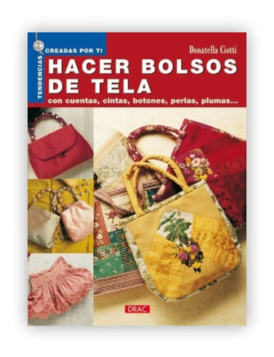 Hacer Bolsos De Tela: Con Cuentas, Botones, Perlas, Plumas