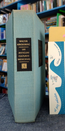 Walter Krickeberg - Las Antiguas Culturas Mexicanas 