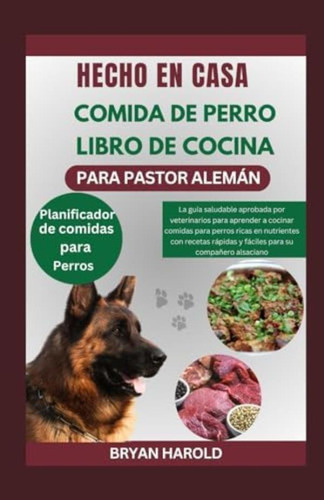 Libro: Hecho En Casa Comida De Perro Libro De Cocina Para La