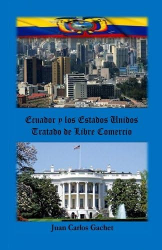 Libro: Ecuador Y Estados Unidos: Tratado Libre Comerc