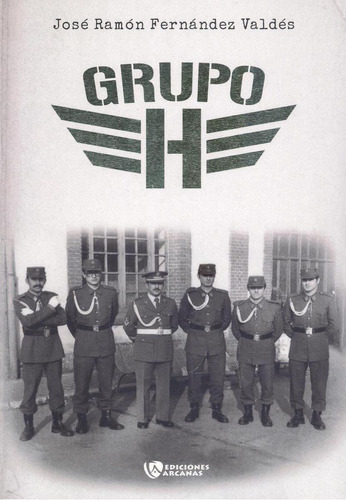 Libro: Grupo H. Fernandez Valdes, Jose Ramon. Ediciones Arca