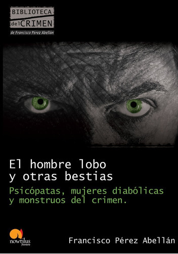 El Hombre Lobo Y Otras Bestias, De Francisco Perez Abellan. Editorial Nowtilus, Tapa Blanda En Español