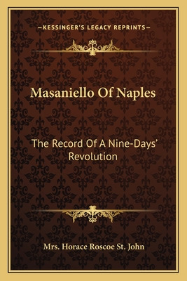 Libro Masaniello Of Naples: The Record Of A Nine-days' Re...