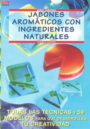 Jabones Aromaticos Con Ingredientes Naturales - Kunkel,annet