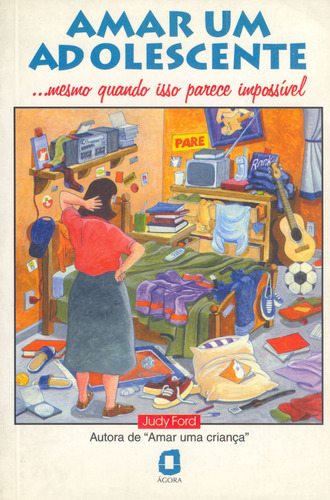 Amar um adolescente: ...mesmo quando isso parece impossível, de Ford, Judy. Editora Summus Editorial Ltda., capa mole em português, 1999