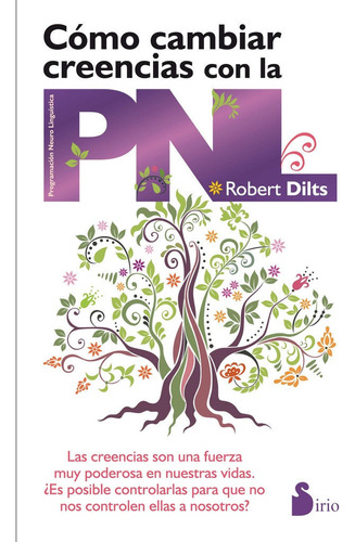 Libro: Como Cambiar Creencias Con La Pnl / Robert Dilts