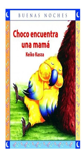 Choco Encuentra Una Mama Keiko Kasza Norma None