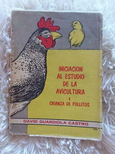 Estudio De La Avicultura- David Guardiola Castro- 1961