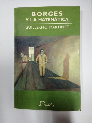 Borges Y La Matemática Guillermo Martinez