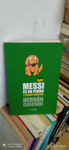 Libro Messi Es Un Perro Y Otros Cuentos. Hernán Casciari
