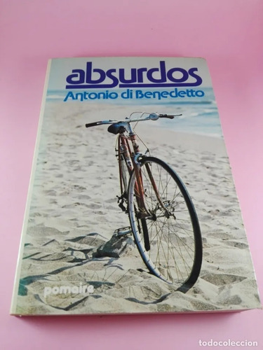 Antonio Di Benedetto Absurdos Cuentos 1a Edicion 1978 Raro 