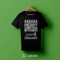 Comprar Playera Navideña: merry Christmas Bitches! Navidad