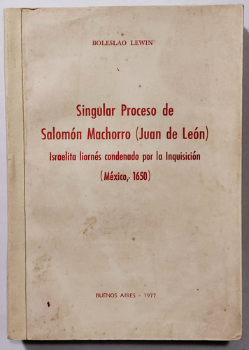 Lewin. Proceso A Un Judío Condenado Por La Inquisición. 1650