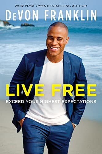 Book : Live Free Exceed Your Highest Expectations -...