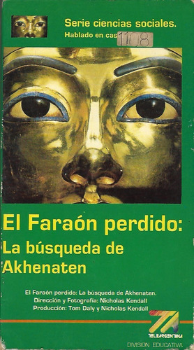 El Faraon Perdido: La Busqueda De Akhenaten En Castellano