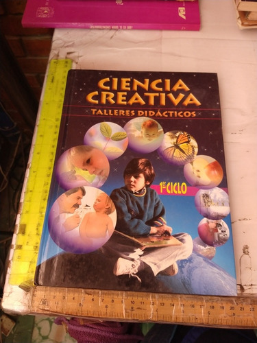 Ciencia Creativa Talleres Didácticos 1er Ciclo Gil Editores