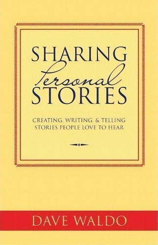 Sharing Personal Stories, De Dave Waldo. Editorial Createspace Independent Publishing Platform, Tapa Blanda En Inglés