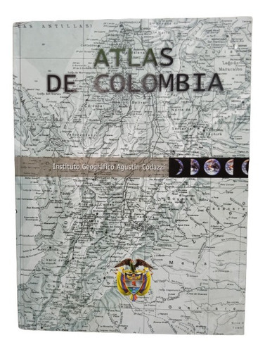 Atlas De Colombia - Instituto Geografico Agustin Codazzi