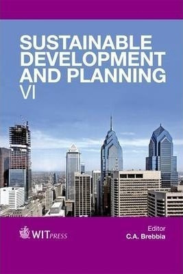 Sustainable Development And Planning: Vi - C. A. Brebbia&,,