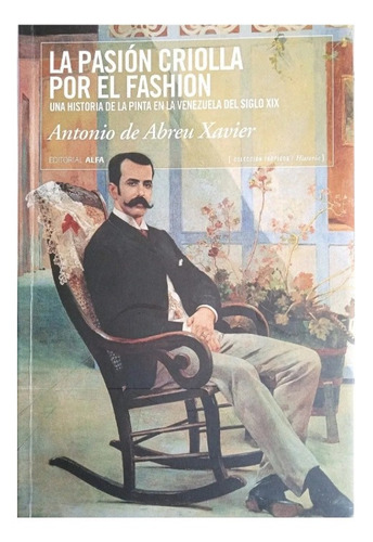 Pasión Criolla Por El Fashion Historia De La Pinta Siglo Xix