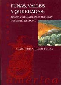 Libro Punas, Valles Y Quebradas: Tierra Y Trabajo En El T...
