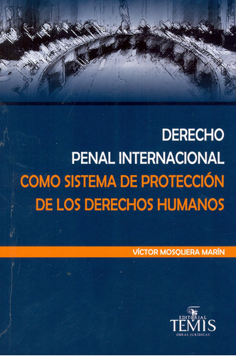 Derecho Penal Internacional Como Sistema De Protección De Lo