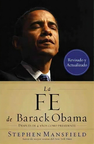 La Fe De Barack Obama, De Stephen Mansfield. Editorial Thomas Nelson Publishers, Tapa Blanda En Español