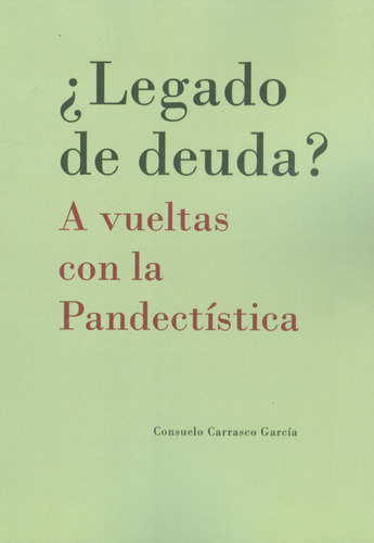 Legado De Deuda? A Vueltas Con La Pandectistica, De Suelo Carrasco García. Editorial Dykinson, Tapa Blanda, Edición 1 En Español, 2011