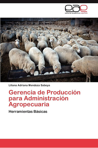 Libro: Gerencia De Producción Para Administración Agropecuar