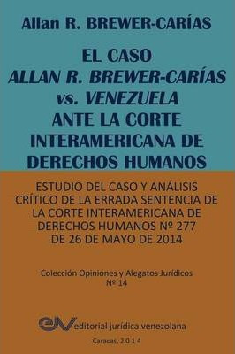 Libro El Caso Allan R. Brewer-carias Vs. Venezuela Ante L...