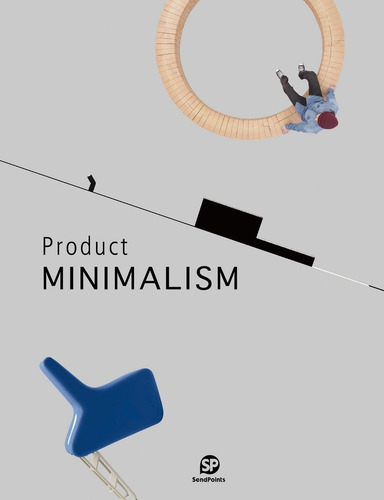 Product Minimalism - Characteristics And Nuances
