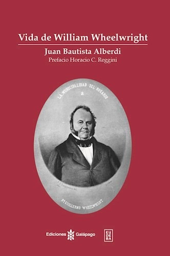 Libro Vida De William Wheelwright De Juan Bautista Alberdi