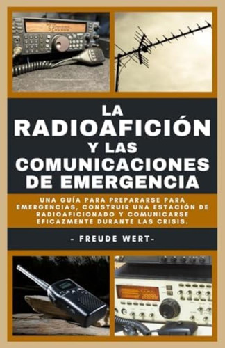 Libro: La Radioafición Y Las Comunicaciones De Emergencia: Y