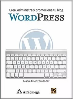 Libro Técnico Wordpress Crea Administra Y Promociona Tu Blog