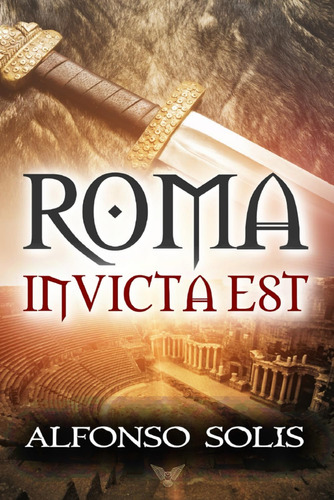 Libro: Roma Invicta Est: (novela Histórica) (spanish Edition