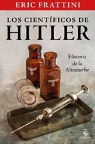 Comprar Los Cientificos De Hitler - Eric Frattini - Historia De La A
