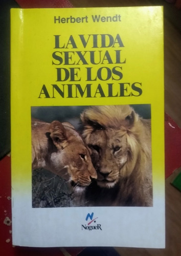 Herbert Wendt La Vida Sexual De Los Animales