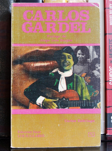 Carlos Gardel: Prólogo De Jorge Luis Borges