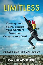 Comprar Libro Limitless: Destroy Your Fears, Escape Your Comfort ...