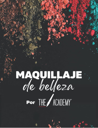 Libro: Maquillaje De Belleza: Por The Academy (spanish Editi