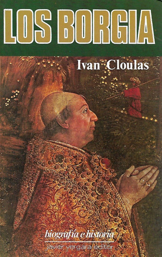 Libro  Historia Novelada Los Borgia Ivan Cloulas 