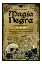 Comprar Libro: Magia Negra Para Principiantes: Aprende A Crear Tus Y