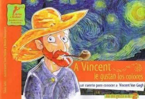 Libro - A Vincent Le Gustan Los Colores (coleccion Asi Me G